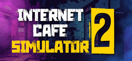 网吧模拟器2/Internet Cafe Simulator 2（Build.2022.02.26）-代码飓风