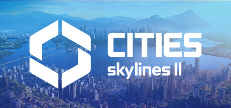 城市天际线2/都市天际线2/Cities: Skylines ll （更新v1.1.12f1）-代码飓风